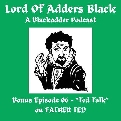 Bonus Episode 06 - "Ted Talk", on Father Ted