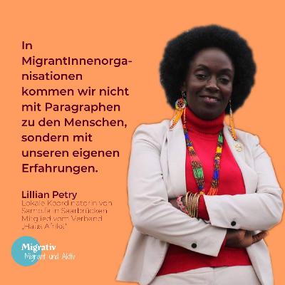 Folge 2: Lillian Petry - Flüchtlingsarbeit mit Fluchthintergrund und MigrantInnen Selbstorganisationen Folge 2: Lillian Petry - Flüchtlingsarbeit mit Fluchthintergrund und MigrantInnen Selbstorganisationen