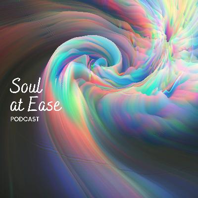 TRAILER: Soul at Ease Podcast