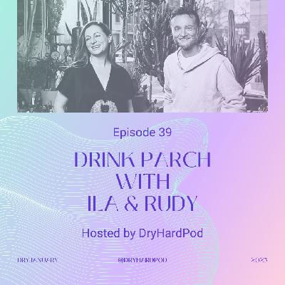 S2 Ep39: "Drink Parch" with Co-Founders Ila & Rudy