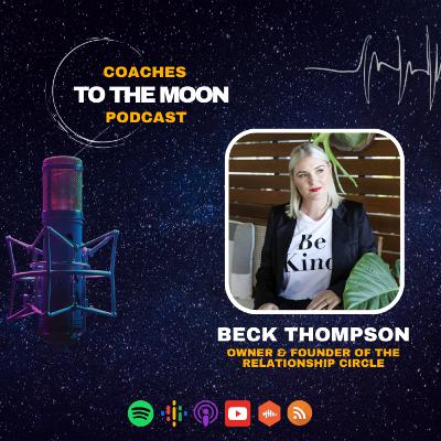 130 - Unveiling the Secrets of Relationship Coaching with Beck Thompson