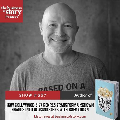#536: How Hollywood's 27 Genres Transform Unknown Brands into Blockbusters with Greg Logan #536: How Hollywood's 27 Genres Transform Unknown Brands into Blockbusters with Greg Logan