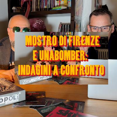 Caccia al colpevole: cosa hanno sbagliato gli inquirenti nei casi Unabomber e Mostro di Firenze Caccia al colpevole: cosa hanno sbagliato gli inquirenti nei casi Unabomber e Mostro di Firenze