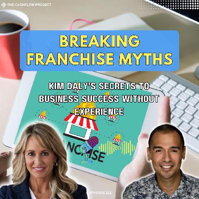Breaking Franchise Myths: Kim Daly’s Secrets to Business Success Without Experience Breaking Franchise Myths: Kim Daly’s Secrets to Business Success Without Experience
