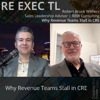 Why Revenue Teams Stall in CRE | Robert Bruce Withers | RBW Consulting