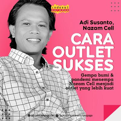 Perjuangan Adi Susanto Membangun Nazam Cell