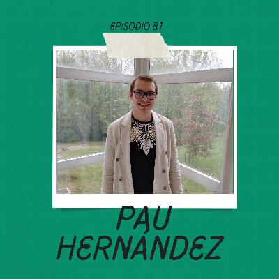 Ep. 81 - Pau Hernández Ep. 81 - Pau Hernández
