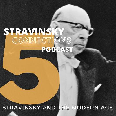 Episode 5: Stravinsky and the Modern Age