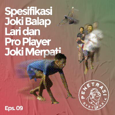 PENETRASI Eps 09: Spesifikasi Joki Balap Lari dan Pro Player Joki Merpati PENETRASI Eps 09: Spesifikasi Joki Balap Lari dan Pro Player Joki Merpati
