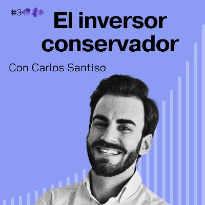 El inversor conservador. Carlos Santiso #3 El inversor conservador. Carlos Santiso #3