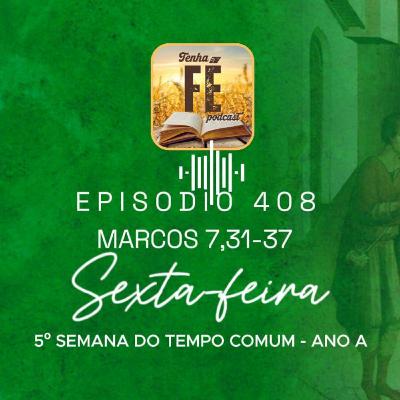 Evangelho do dia 13/02: Mc 7,31-37 - Sex. da 5ª Sem. do T. Comum
