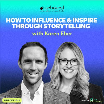 #41: Karen Eber | How to Influence & Inspire Through Storytelling