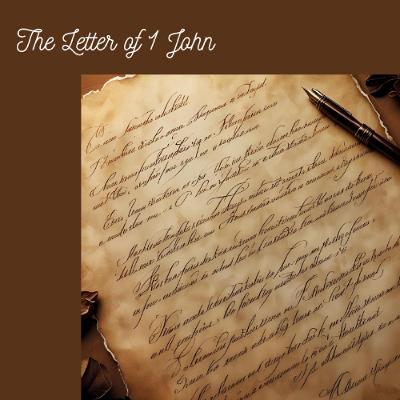 The Letter of First John - Wrap Up