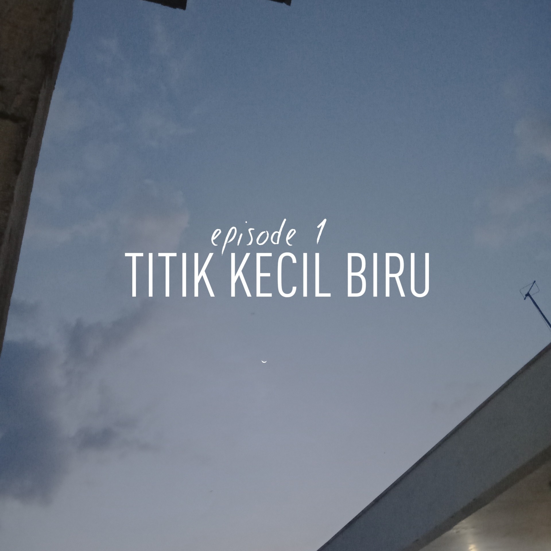 EPISODE 1 - TITIK KECIL BIRU episode artwork