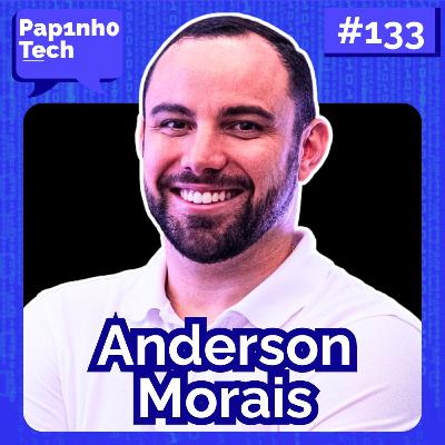 ANDERSON MORAIS (CEO da AGENDA EDU) - Papinho Tech #133 ANDERSON MORAIS (CEO da AGENDA EDU) - Papinho Tech #133