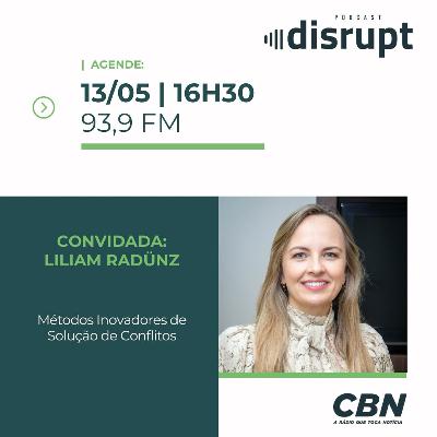 EP. 86 - Métodos inovadores de solução de conflitos | Liliam Radünz