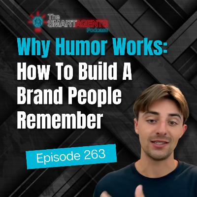 Episode 263: Why Humor Works: How To Build A Brand People Remember Episode 263: Why Humor Works: How To Build A Brand People Remember