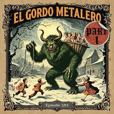 El Gordo Metalero 285 Especial Fin De Año Part 1