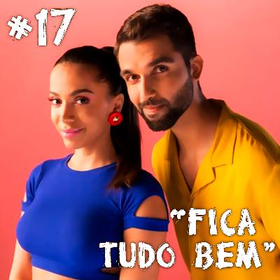 Farelos Musicais #17 – Fica tudo bem
