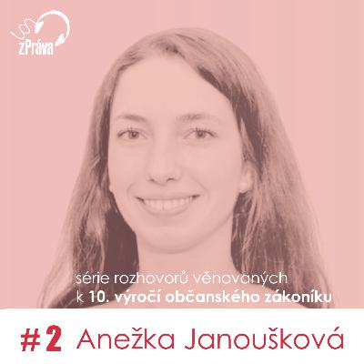 Série podcastů k 10. výročí od účinnosti občanského zákoníku. 2. díl – dr. Anežka Janoušková
