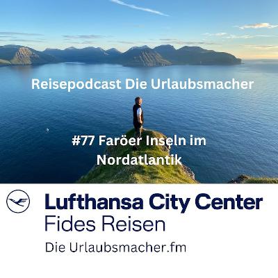 Reisepodcast Die Urlaubsmacher #77 Färöer Inseln zwischen Norwegen und Island