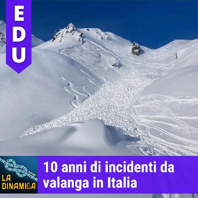 10 anni di incidenti da valanga in Italia - EDU 10 anni di incidenti da valanga in Italia - EDU