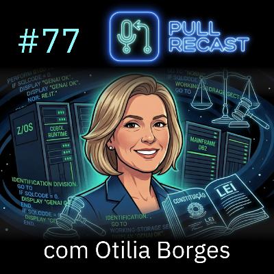 #77 - IA no Mainframe e a Lógica Jurídica: Por que o COBOL não aceita alucinações com Otília Borges #77 - IA no Mainframe e a Lógica Jurídica: Por que o COBOL não aceita alucinações com Otília Borges
