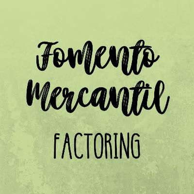 Podcast Fomento Mercantil (Factoring)