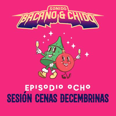 EP 8 - SESIÓN CENAS DECEMBRINAS EP 8 - SESIÓN CENAS DECEMBRINAS