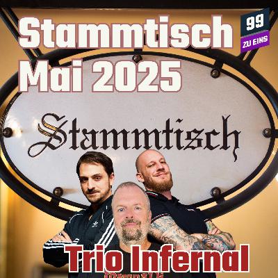 Episode 507: Stammtisch - Trio Infernal Mai