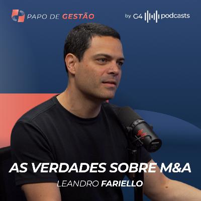 O QUE REALMENTE DECIDE UM M&A: NÚMEROS OU CULTURA? COM LEANDRO FARIELLO | PAPO DE GESTÃO O QUE REALMENTE DECIDE UM M&A: NÚMEROS OU CULTURA? COM LEANDRO FARIELLO | PAPO DE GESTÃO