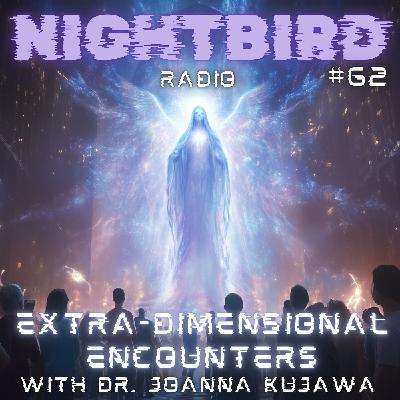 Extra-Dimensional Encounters with Dr. Joanna Kujawa Extra-Dimensional Encounters with Dr. Joanna Kujawa