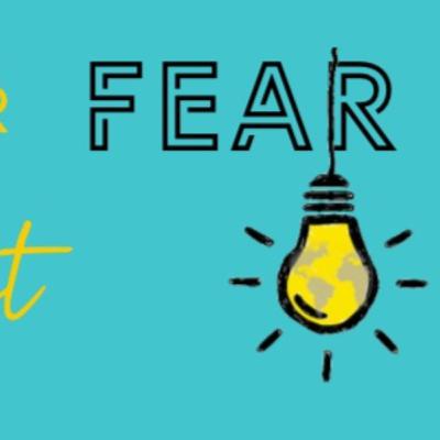 Fighting Fear - the Dos and Don'ts Fighting Fear - the Dos and Don'ts