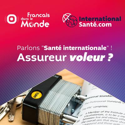 Assurance Santé Internationale : Choix cruciaux & litiges à éviter avec Raphaël Reiter