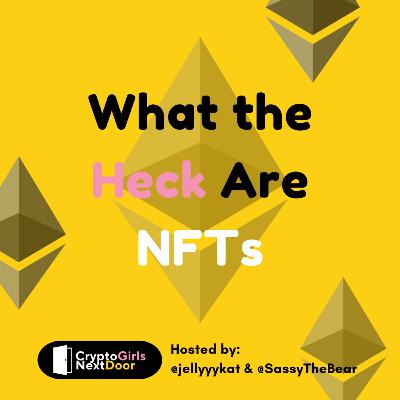 What the Heck are NFTs?