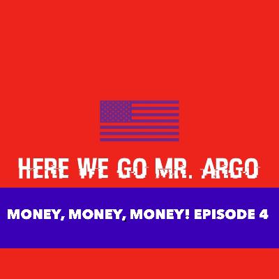 Money, Money, Money! Episode #4 Money, Money, Money! Episode #4