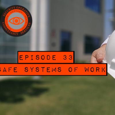 Episode 33: Safe systems of work Episode 33: Safe systems of work