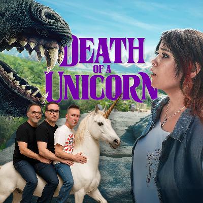 Podcast 228: Death of a Unicorn