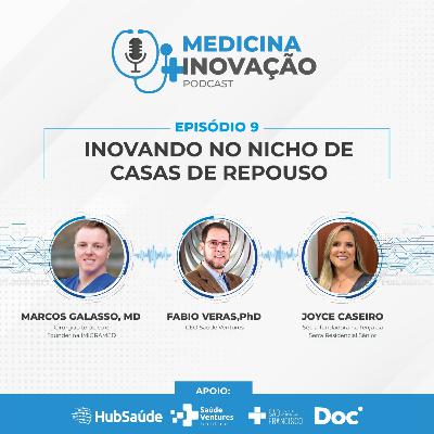 EP 09 | Inovando no nicho de Casas de Repouso