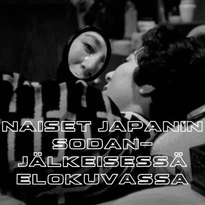 12. Naiset Japanin sodanjälkeisessä elokuvassa