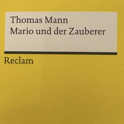 174. Thomas Mann: Mario und der Zauberer - Alexander Košenina 174. Thomas Mann: Mario und der Zauberer - Alexander Košenina