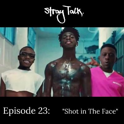 Episode 24| "Shot in The Face"