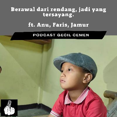 Berawal dari Rendang, Jadi yang Tersayang. ft. Anu,Faris,Jamur