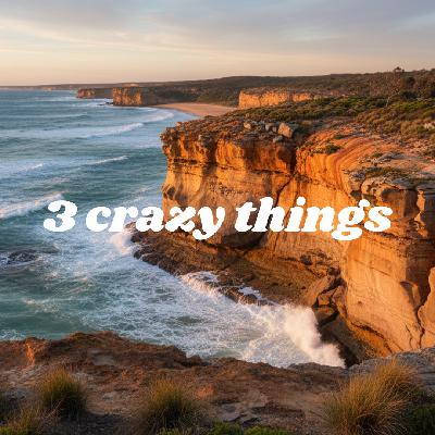 Three Crazy Things - Ps. Casey Bombacie