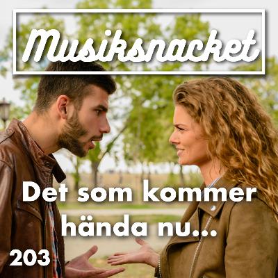 203. Det som kommer hända nu...