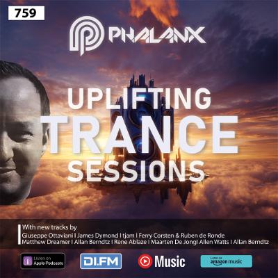 Uplifting Trance Sessions EP. 759 with DJ Phalanx 🔊 (Trance Podcast)