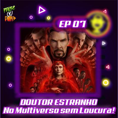 Replay Infinito 07 - Doutor Estranho: No Multiverso Sem Loucura!