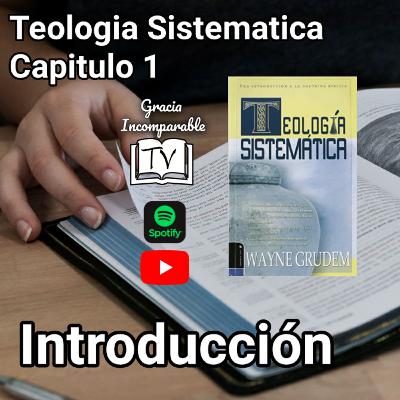 Teologia Sistematica CAPITULO 1 Introducción a la Teologia Sistematica - Wayne Grudem Audiolibro