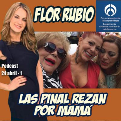 ¡Las Pinal rezan por mamá! ¡Las Pinal rezan por mamá!