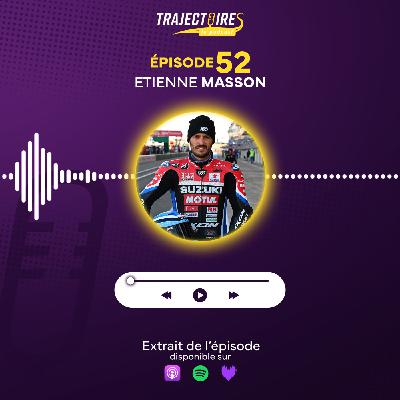 EXTRAIT - ETIENNE MASSON - Le multiple Champion du Monde d'Endurance qui a su garder les pieds sur terre